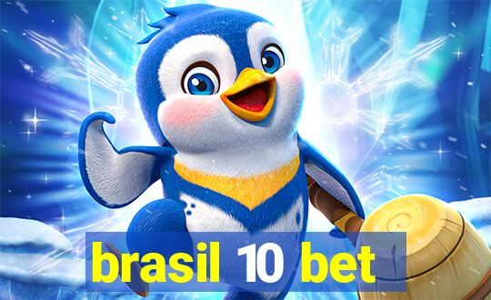 brasil 10 bet